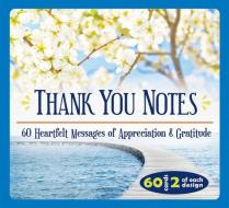 Thank You Notes: 60 Heartfelt Messages of Appreciation & Gratitude di U S Games Systems Inc edito da U S GAMES SYSTEMS INC
