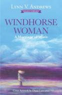 Windhorse Woman di Lynn V Andrews edito da Beyond Words