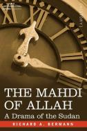 The Mahdi of Allah di Richard A. Bermann edito da Cosimo Classics