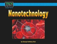 Nanotechnology di George Anthony Kulz edito da NORWOOD HOUSE PR