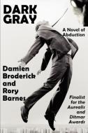 Dark Gray di Damien Broderick, Rory Barnes edito da Fantastic Books