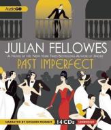 Past Imperfect di Julian Fellowes edito da Audiogo