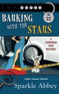 Barking with the Stars di Sparkle Abbey edito da BELL BRIDGE BOOKS