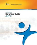 Jmp 11 Scripting Guide, Second Edition di Sas Institute edito da SAS INST