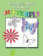 Coloring Book for Kids: Butterfly: Kids Coloring Book di Speedy Publishing Llc edito da LIGHTNING SOURCE INC