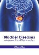 Bladder Diseases: Assessment and Therapeutics edito da AMERICAN MEDICAL PUBLISHERS