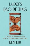 Laozi's DAO de Jing: A New Interpretation for a Transformative Time di Laozi edito da SCRIBNER BOOKS CO