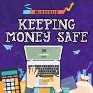 Keeping Money Safe di Nancy Dickmann edito da CREATIVE ED & PAPERBACKS