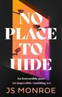 No Place To Hide di J.S. Monroe edito da Head Of Zeus