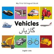 My First Bilingual Book - Vehicles - English-urdu di Milet edito da Milet Publishing