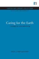 Caring for the Earth di UNEP, The World Conservation Union IUCN, WWF edito da Taylor & Francis Ltd