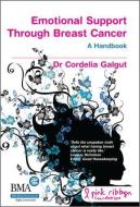Emotional Support Through Breast Cancer di Cordelia Galgut edito da Taylor & Francis Ltd