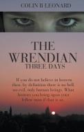 The Wrendian - Three Days di Colin B. Leonard edito da COMPLETELYNOVEL