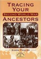 Tracing Your Second World War Ancestors di Simon Fowler edito da COUNTRYSIDE BOOKS