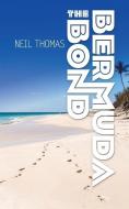 The Bermuda Bond di Neil Thomas edito da Thorogood