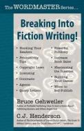 Breaking Into Fiction Writing! di Bruce Gehweiler, C J Henderson edito da Dark Quest, Llc