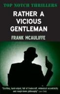 Rather A Vicious Gentleman di Frank McAuliffe edito da Ostara Publishing