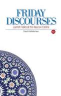 Friday Discourses di Shaykh Fadhlalla Haeri edito da Zahra Publications