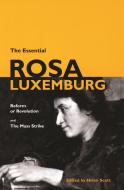 The Essential Rosa Luxemburg di Rosa Luxemburg edito da Haymarket Books