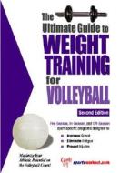 Ultimate Guide to Weight Training for Volleyball, 2nd Edition di Rob Price edito da Price World Publishing