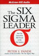 The Six SIGMA Leader: How Top Executives Will Prevail in the 21st Century di Peter Pande edito da American Media International