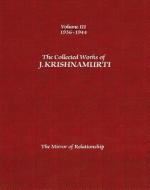 The Collected Works of J.Krishnamurti  - Volume III 1936-1944 di J. (J. Krishnamurti) Krishnamurti edito da Krishnamurti Publications of America,US