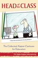Head of the Class: The Collected Kappan Cartoons for Educators edito da Solution Tree
