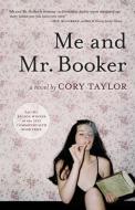 Me and Mr. Booker di Cory Taylor edito da TIN HOUSE BOOKS