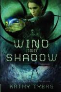 Wind and Shadow di Kathy Tyers edito da Marcher Lord Press