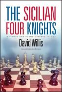 The Sicilian Four Knights: A Simple and Sound Defense to 1.E4 di David Willis edito da RUSSELL ENTERPRISES INC