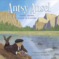 Antsy Ansel di Cindy Jenson-Elliott edito da Yosemite Conservancy