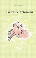 Un Vrai Petit Chameau di Anakin J Veychard edito da Books On Demand