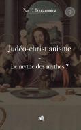 Judéo-christianisme - Le mythe des mythes ? di Nas E. Boutammina edito da Books on Demand