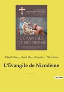 L'Évangile de Nicodème di Alfred Maury, Nicodème, Saint Marc Girardin edito da Culturea