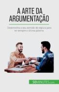 A arte da argumentação di Benjamin Fléron edito da 50Minutes.com (PT)