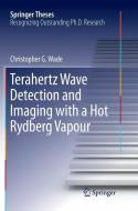 Terahertz Wave Detection and Imaging with a Hot Rydberg Vapour di Christopher G. Wade edito da Springer International Publishing