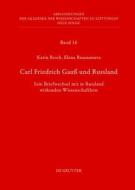 Carl Friedrich Gauss Und Russland: Sein Briefwechsel Mit in Russland Wirkenden Wissenschaftlern di Karin Reich, Elena Roussanova edito da Walter de Gruyter