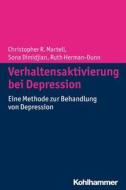 Verhaltensaktivierung bei Depression di Christopher R. Martell, Sona Dimidjian, Ruth Hermann-Dunn edito da Kohlhammer W.