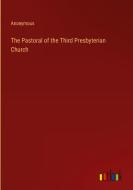 The Pastoral of the Third Presbyterian Church di Anonymous edito da Outlook Verlag