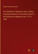 The Gentleman's Magazine Library. Being a Classified Collection of the Chief Content of the Gentelman's Magazine from 1731 to 1868 di George Laurence Gomme edito da Outlook Verlag