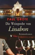 Die Weinprobe von Lissabon di Paul Grote edito da dtv Verlagsgesellschaft
