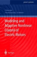Modeling and Adaptive Nonlinear Control of Electric Motors di Farshad Khorrami, Prashanth Krishnamurthy, Hemant Melkote edito da Springer Berlin Heidelberg