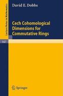Cech Cohomological Dimensions for Commutative Rings di D. E. Dobbs edito da Springer Berlin Heidelberg