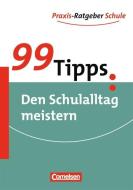 99 Tipps: Den Schulalltag meistern di Günther Hoegg edito da Cornelsen Vlg Scriptor