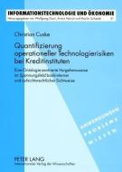 Quantifizierung operationeller Technologierisiken bei Kreditinstituten di Christian Cuske edito da Lang, Peter GmbH