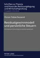 Residualgewinnmodell und persönliche Steuern di Florian Tobias Dausend edito da Lang, Peter GmbH