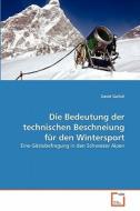 Die Bedeutung der technischen Beschneiung für den Wintersport di David Gallati edito da VDM Verlag