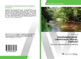 Gewässedynamik-Lebensraum Altarm, Steilufer di Betina Schmid edito da AV Akademikerverlag