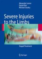 Severe Injuries to the Limbs di Alexander Lerner, Daniel Reis, Michael Soudry edito da Springer Berlin Heidelberg