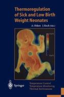 Thermoregulation of Sick and Low Birth Weight Neonates edito da Springer Berlin Heidelberg